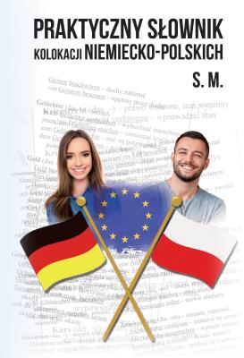 Praktyczny słownik kolokacji niemiecko-polskich. Autor: M.S.. SmakLiter.pl Okładka książki Praktyczny słownik kolokacji niemiecko-polskich