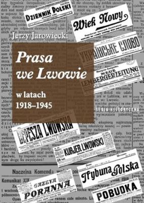 Okładka książki Prasa we Lwowie w latach 1918-1945