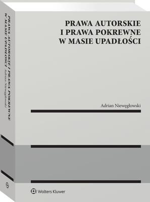 Okładka książki Prawa autorskie i prawa pokrewne w masie upadłości