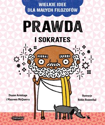 Prawda i Sokrates. Autor: Armitage Duane, McQuerry Maureen. SmakLiter.pl Okładka książki Prawda i Sokrates