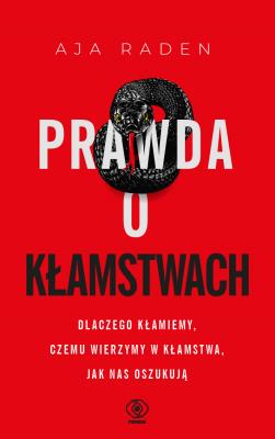 Prawda o kłamstwach. Autor: Aja Raden. SmakLiter.pl Okładka książki Prawda o kłamstwach