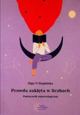 Prawda zaklęta w liczbach. Autor: Stępińska Olga N. SmakLiter.pl Okładka książki Prawda zaklęta w liczbach