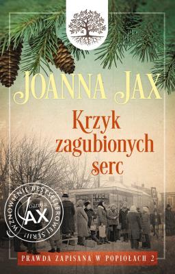 Prawda zapisana w popiołach Tom 2  Krzyk zagubionych serc. Autor: Joanna Jax. SmakLiter.pl Okładka książki Prawda zapisana w popiołach Tom 2  Krzyk zagubionych serc