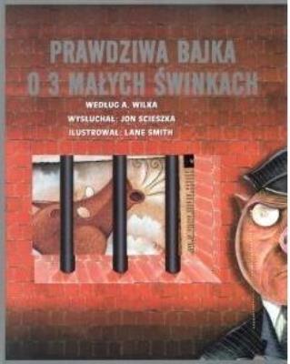 Okładka książki Prawdziwa bajka o 3 małych świnkach