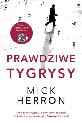 Prawdziwe tygrysy. Autor: Mick Herron. SmakLiter.pl Okładka książki Prawdziwe tygrysy