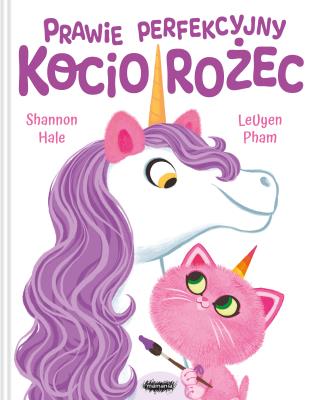 Prawie perfekcyjny Kociorożec. Autor: Shannon Hale, LeUyen Pham. SmakLiter.pl Okładka książki Prawie perfekcyjny Kociorożec