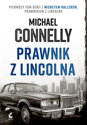 Prawnik z lincolna. Autor: Connelly Michael. SmakLiter.pl Okładka książki Prawnik z lincolna