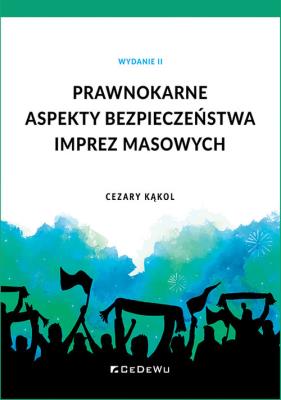 Okładka książki Prawnokarne aspekty bezpieczeństwa imprez masowych (Wyd. II)