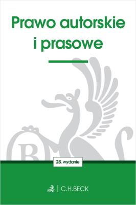 Prawo autorskie i prasowe wyd. 28. Autor: opracowanie redakcyjne. SmakLiter.pl Okładka książki Prawo autorskie i prasowe wyd. 28