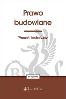 Prawo budowlane. Warunki techniczne wyd. 37. Autor: Opracowanie zbiorowe. SmakLiter.pl Okładka książki Prawo budowlane. Warunki techniczne wyd. 37