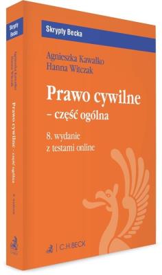 Prawo cywilne - część ogólna z testami online. Autor: Kawałko Agnieszka, Witczak Hanna. SmakLiter.pl Okładka książki Prawo cywilne - część ogólna z testami online