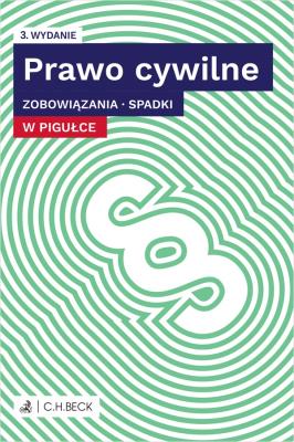 Prawo cywilne w pigułce. Zobowiązania. Spadki + testy online wyd. 2024. Autor: Opracowanie zbiorowe. SmakLiter.pl Okładka książki Prawo cywilne w pigułce. Zobowiązania. Spadki + testy online wyd. 2024