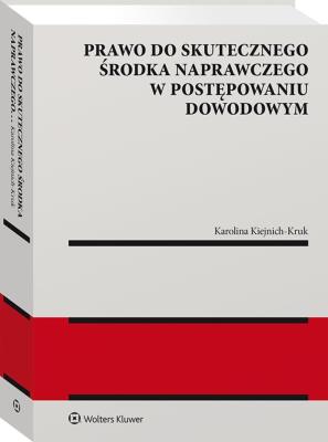 Okładka książki Prawo do skutecznego środka naprawczego w postępowaniu dowodowym