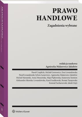 Prawo handlowe. Zagadnienia wybrane. Autor: Malarewicz-Jakubów Agnieszka. SmakLiter.pl Okładka książki Prawo handlowe. Zagadnienia wybrane
