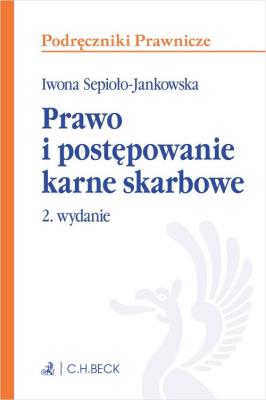 Prawo i postępowanie karne skarbowe z testami online. Autor: Sepioło-Jankowska Iwona. SmakLiter.pl Okładka książki Prawo i postępowanie karne skarbowe z testami online
