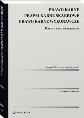 Okładka książki Prawo karne. Prawo karne skarbowe. Prawo karne wykonawcze. Kazusy z rozwiązaniami