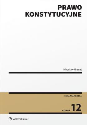 Prawo konstytucyjne. Autor: Granat Mirosław. SmakLiter.pl Okładka książki Prawo konstytucyjne