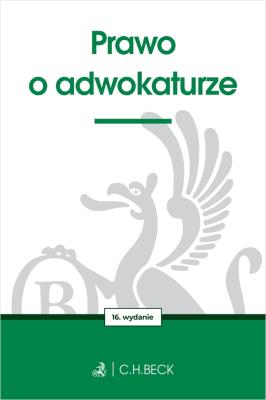 Prawo o adwokaturze wyd. 16. Autor: Opracowanie zbiorowe. SmakLiter.pl Okładka książki Prawo o adwokaturze wyd. 16