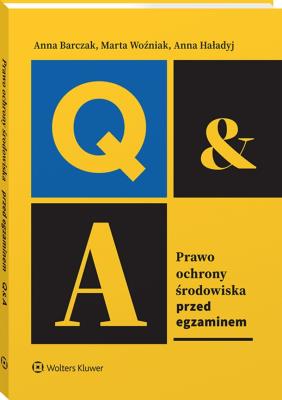 Prawo ochrony środowiska. Przed egzaminem. Autor: Barczak Anna, Woźniak Marta, Haładyj Anna. SmakLiter.pl Okładka książki Prawo ochrony środowiska. Przed egzaminem