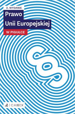 Prawo Unii Europejskiej w pigułce wyd. 2. Autor: Opracowanie zbiorowe. SmakLiter.pl Okładka książki Prawo Unii Europejskiej w pigułce wyd. 2