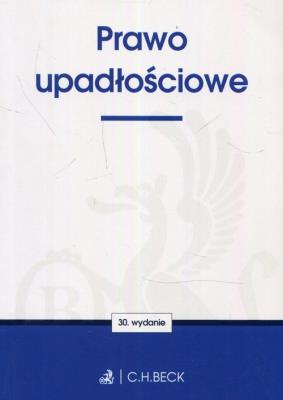 Prawo upadłościowe w.30. Autor:   Praca zbiorowa. SmakLiter.pl Okładka książki Prawo upadłościowe w.30
