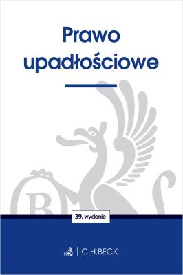Prawo upadłościowe w.39. Autor:   Praca zbiorowa. SmakLiter.pl Okładka książki Prawo upadłościowe w.39