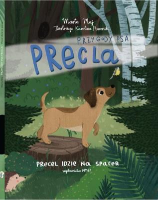 Precel idzie na spacer. Przygody psa Precla. Autor: Marta Maj, Karolina Ptasznik. SmakLiter.pl Okładka książki Precel idzie na spacer. Przygody psa Precla
