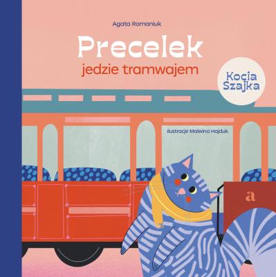 Precelek jedzide tramwajem. Autor: Romaniuk Agata. SmakLiter.pl Okładka książki Precelek jedzide tramwajem