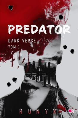 Predator. Dark Verse. Tom 1. Autor: RuNyx. SmakLiter.pl Okładka książki Predator. Dark Verse. Tom 1