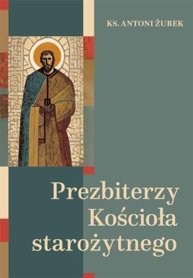 Okładka książki Prezbiterzy Kościoła starożytnego
