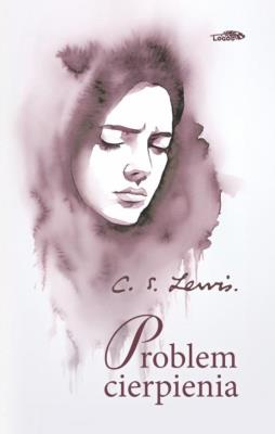 Problem cierpienia. Autor: Lewis C.S.. SmakLiter.pl Okładka książki Problem cierpienia