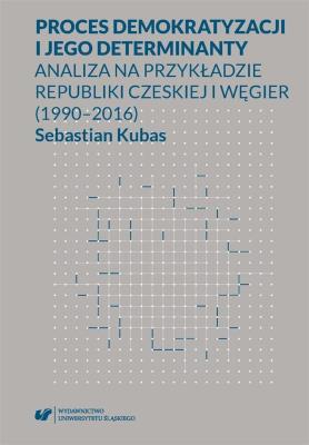 Okładka książki Proces demokratyzacji i jego determinanty