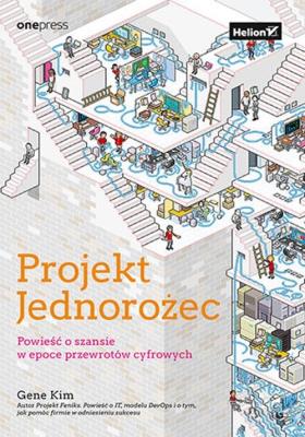Okładka książki Projekt Jednorożec. Powieść o szansie w epoce..