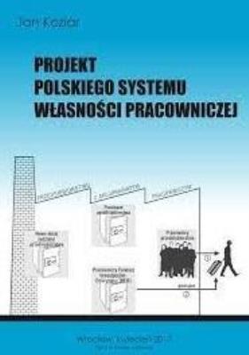Okładka książki Projekt polskiego systemu własności pracowniczej