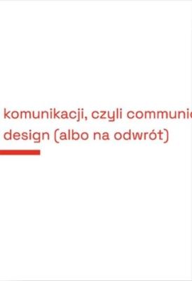 Projektowanie komunikacji, czyli communication.... Autor: red. Kamil Olendra. SmakLiter.pl Okładka książki Projektowanie komunikacji, czyli communication...