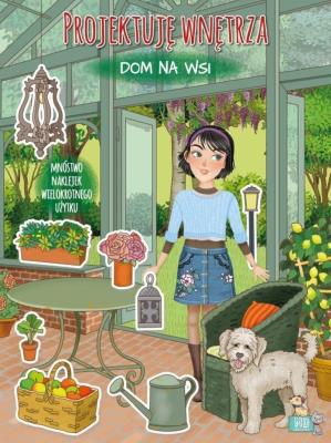 Okładka książki Projektuję wnętrza z naklejkami. Dom na wsi