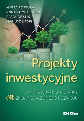 Projekty inwestycyjne. Autor: Postuła Marta, Anna Chmielewska, Cieślik Rafał, M. SmakLiter.pl Okładka książki Projekty inwestycyjne