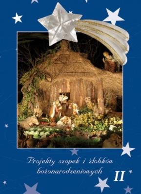 Okładka książki Projekty szopek i żłobków bożonarodzeniowych T.2