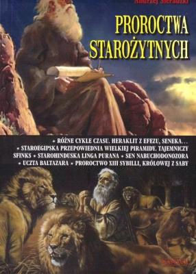 Proroctwa starożytnych. Autor: Sieradzki Andrzej. SmakLiter.pl Okładka książki Proroctwa starożytnych