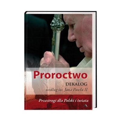 Proroctwo. Dekalog według św. Jana Pawła II. Autor:  Jan Paweł II. SmakLiter.pl Okładka książki Proroctwo. Dekalog według św. Jana Pawła II