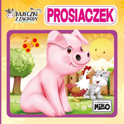 Okładka książki Prosiaczek. Bajeczki z zagrody