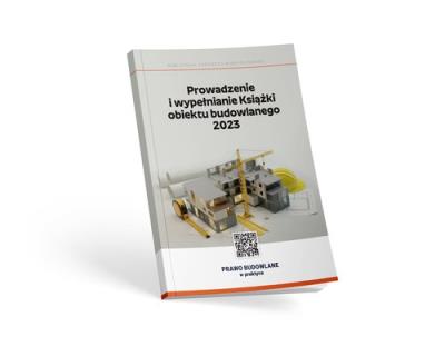 Okładka książki Prowadzenie i wypełnianie Książki Obiektu Budowlanego