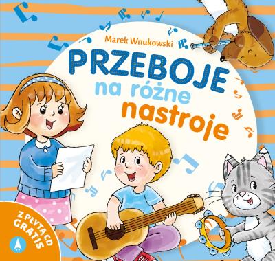 Przeboje na różne nastroje. Autor: Marek Wnukowski, Ostrowska Marta. SmakLiter.pl Okładka książki Przeboje na różne nastroje