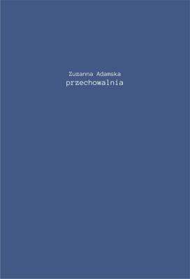 Przechowalnia. Autor: Zuzanna Adamska. SmakLiter.pl Okładka książki Przechowalnia