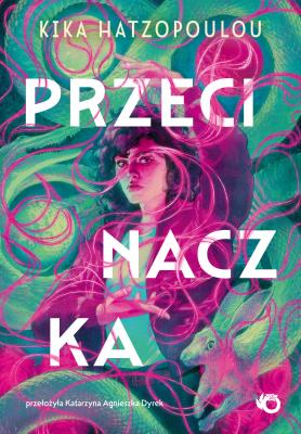 Przecinaczka. Autor: Hatzopoulou Kika. SmakLiter.pl Okładka książki Przecinaczka