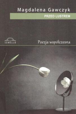 Przed lustrem. Autor: Magdalena Gawczyk. SmakLiter.pl Okładka książki Przed lustrem