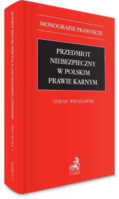 Okładka książki Przedmiot niebezpieczny w polskim prawie karnym