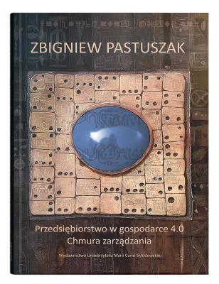 Przedsiębiorstwo w gospodarce 4.0. Chmura zarządzania. Autor: Pastuszak Zbigniew. SmakLiter.pl Okładka książki Przedsiębiorstwo w gospodarce 4.0. Chmura zarządzania
