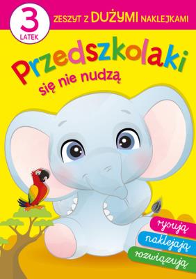 Przedszkolaki się nie nudzą 3 latek. Autor: Lekan Elżbieta, Myjak Joanna. SmakLiter.pl Okładka książki Przedszkolaki się nie nudzą 3 latek