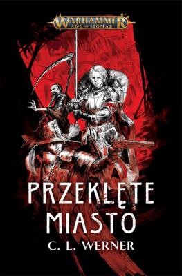Przeklęte miasto. Autor: C. L. WERNER. SmakLiter.pl Okładka książki Przeklęte miasto